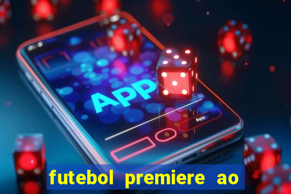 futebol premiere ao vivo gratis